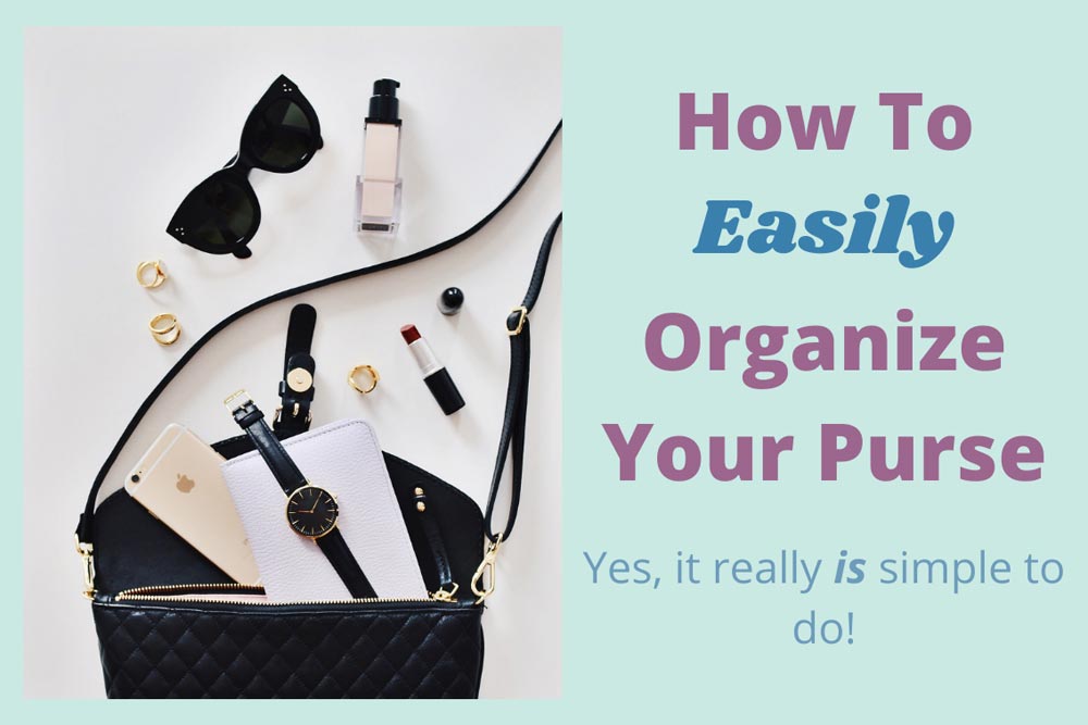 How To Easily Organize Your Purse