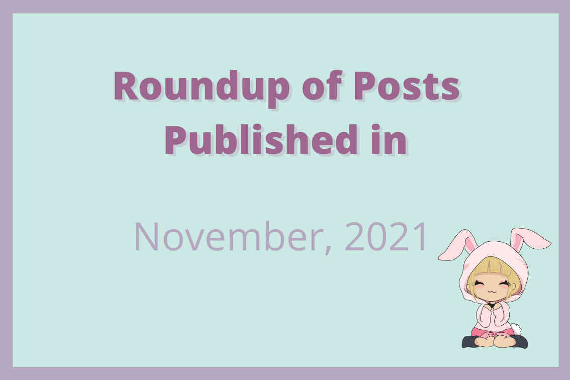 Round Up Of All Posts From November, 2021